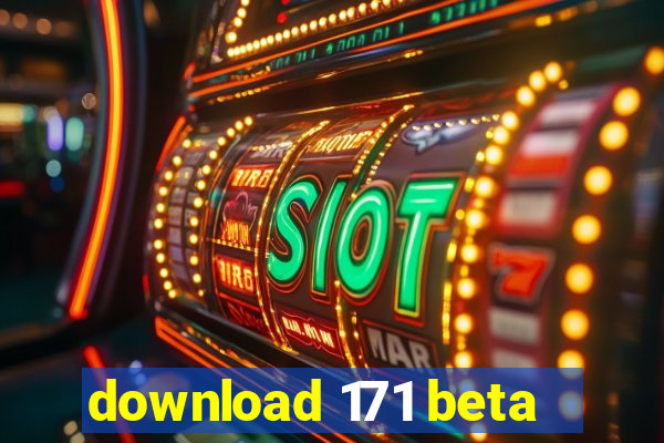 download 171 beta